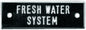 NAMEPLATE-FRESH WATER SYS 5/PK